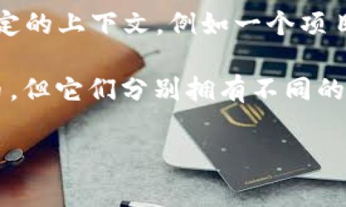 “tokenim”在区块链和加密货币领域通常是指与某种代币或数字资产相关的标识。具体来说，