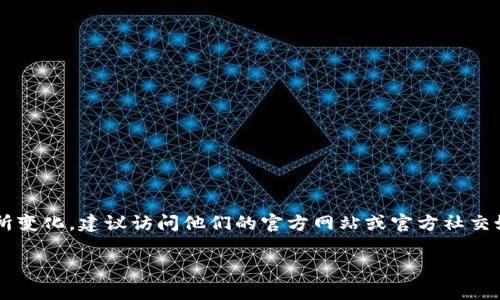 TokenIM是一个基于区块链技术的数字资产管理平台，其实际的地址或相关信息可能因项目更新而有所变化。建议访问他们的官方网站或官方社交媒体账户获取最新的信息。此外，你还可以在区块链浏览器中查询TokenIM的合约地址或相关交易记录。

如果你能提供更具体的信息，我将很高兴为你提供进一步的帮助！